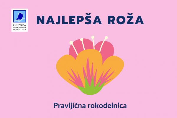 Pravljična rokodelnica: NAJLEPŠA ROŽA