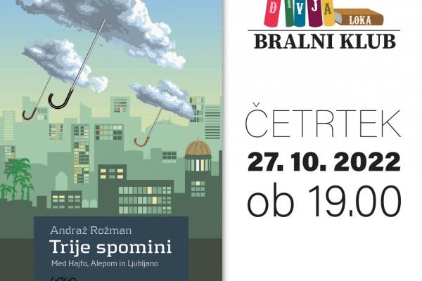 Bralni klub DIVJA LOKA – Andraž Rožman: Trije spomini: Med Hajfo, Alepom in Ljubljano