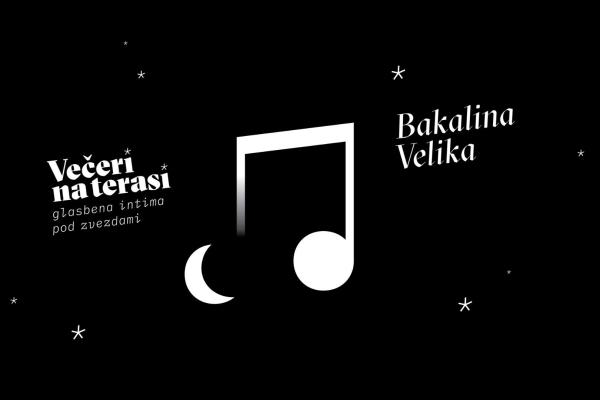 Večeri na terasi: Bakalina Velika