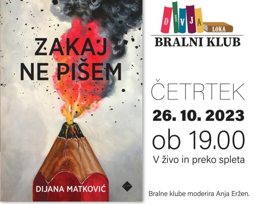 BRALNI KLUB DIVJA LOKA: Dijana Matković – Zakaj ne pišem
