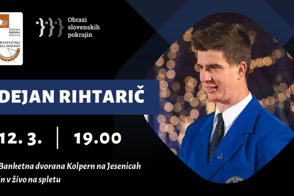 Obrazi slovenskih pokrajin: DEJAN RIHTARIČ