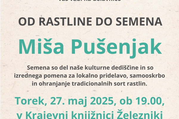 OD RASTLINE DO SEMENA (Železniki)